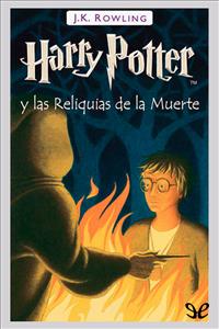 Descargar libro Harry Potter y las Reliquias de la Muerte - J. K. Rowling