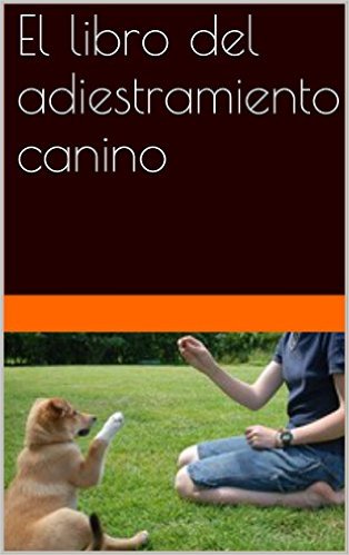 El libro del adiestramiento canino