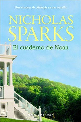 El cuaderno de Noah (Novela (roca)) – Nicholas Sparks