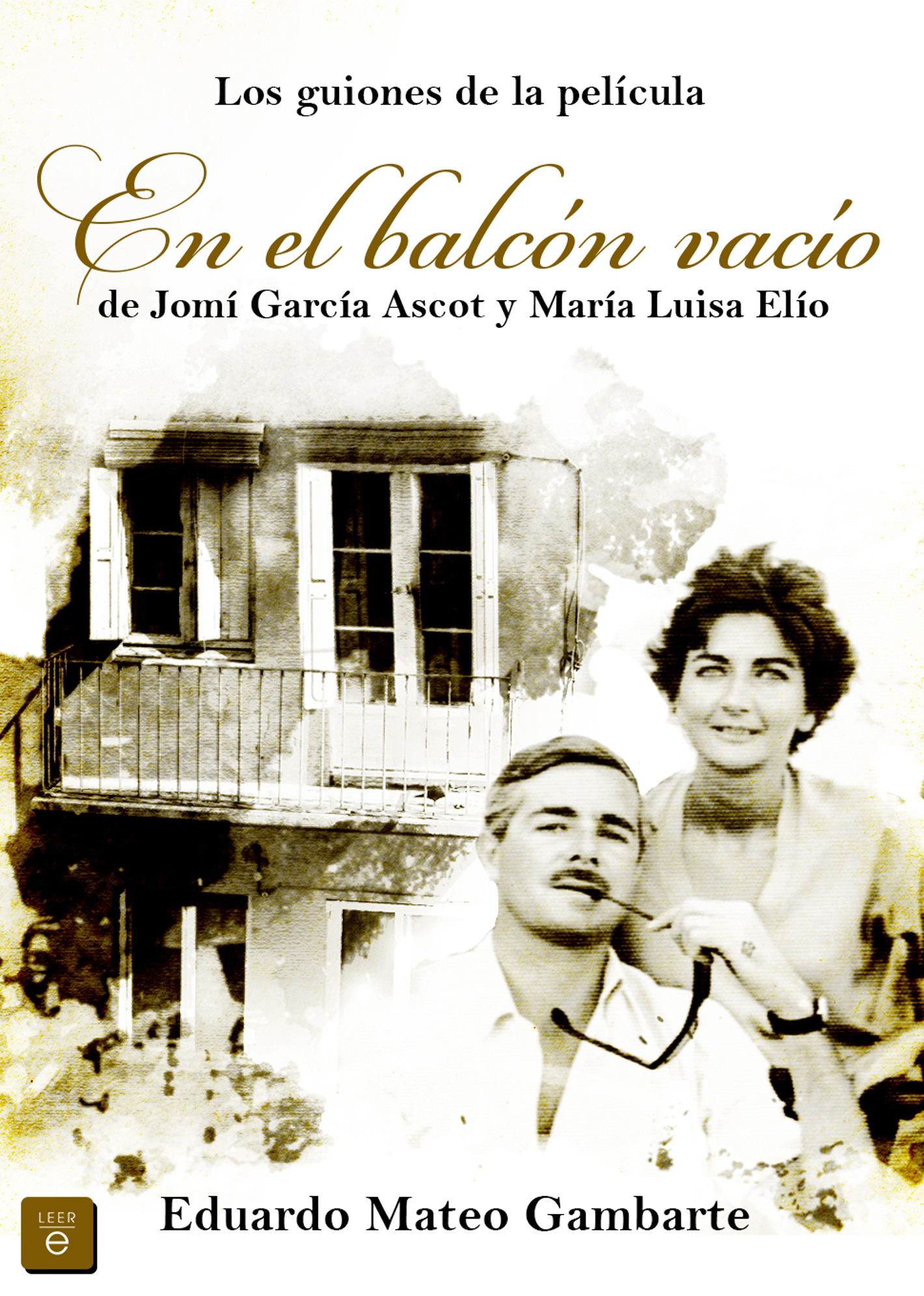 Los guiones de la película: en el balcón vacío de Jomí García Ascot y María Luisa Elío – Eduardo Mateo Gambarte