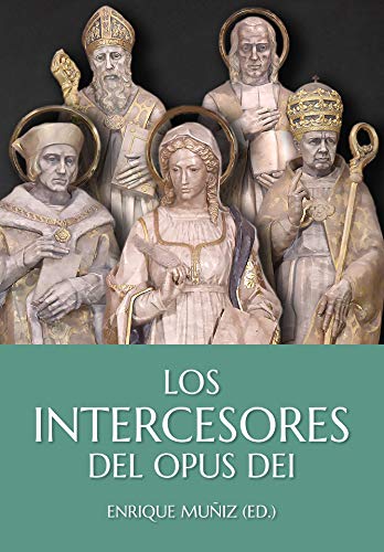 Los intercesores del Opus Dei de Enrique Muñiz (Versión Kindle)