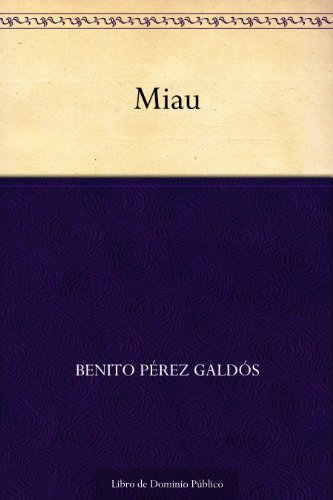 Miau de Benito Pérez Galdós (Versión Kindle)